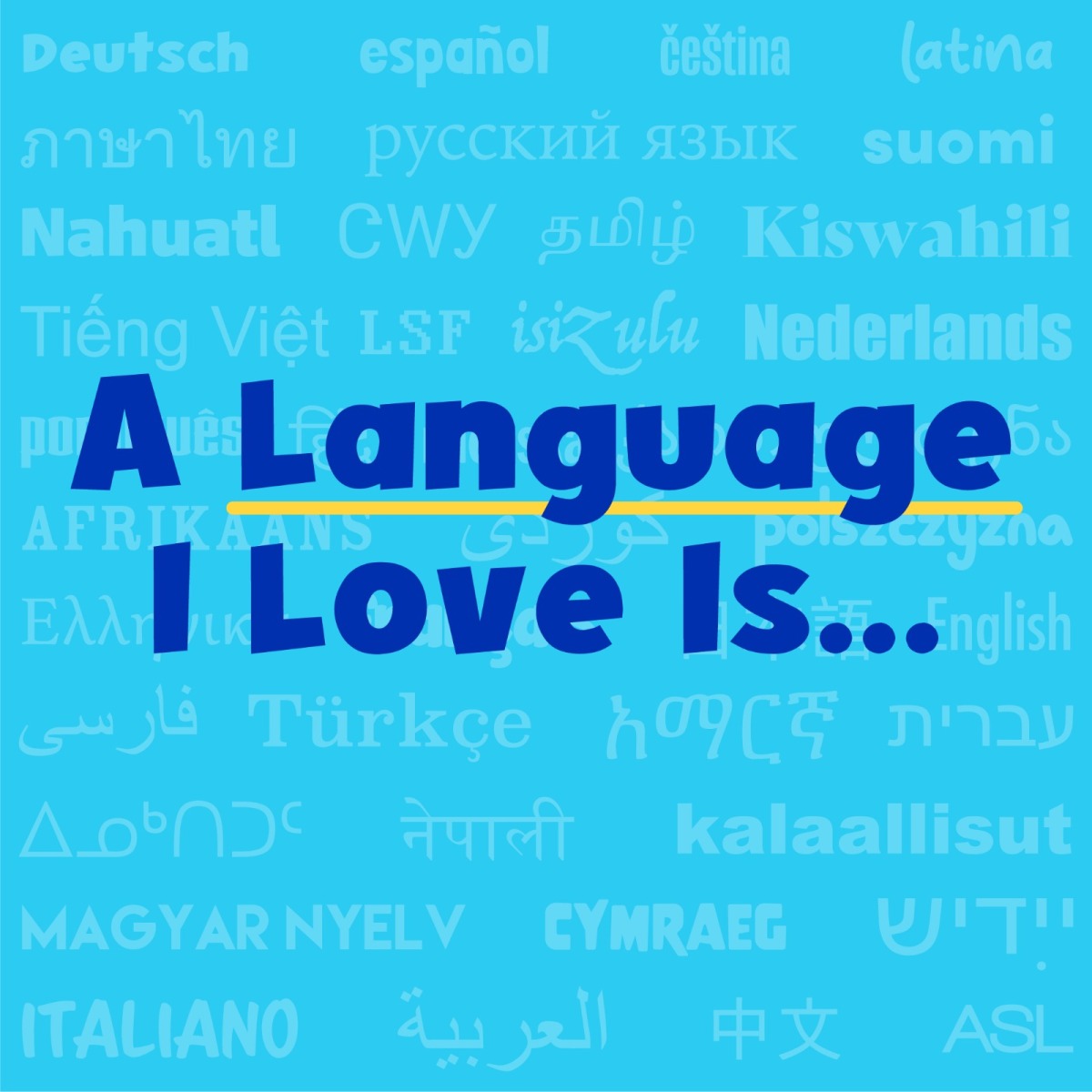 Introducing: ‘A Language I Love Is…’